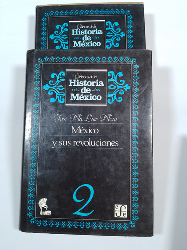 México Y Sus Revoluciones Tomo I Y Ii - José Ma. Luis Mora (Usado)