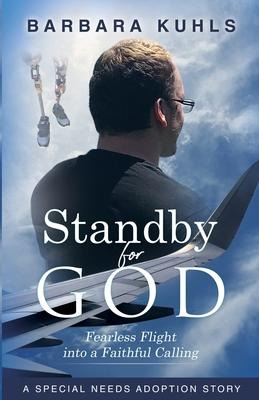 Libro Standby For God : Fearless Flight Into A Faithful C...