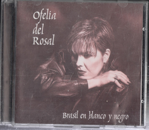 Ofelia Del Rosal. Brasil En Blanco Y  Cd Original Usado Qqa.