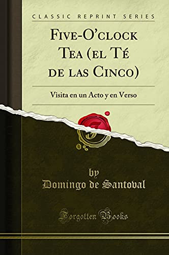 Five-o'clock Tea -el Te De Las Cinco-: Visita En Un Acto Y E