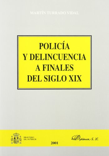 Policia Y Delincuencia A Finales Del Siglo Xix -sin Coleccio