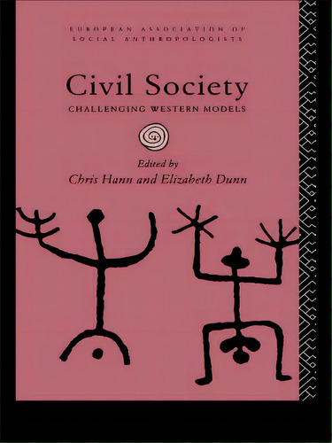 Civil Society: Challenging Western Models, De Dunn, Elizabeth. Editorial Routledge, Tapa Blanda En Inglés