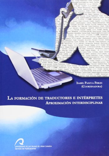 La Formacion De Traductores E Interpretes: Aproximacion Inte