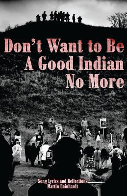 Libro Don't Want To Be A Good Indian No More : Song Lyric...