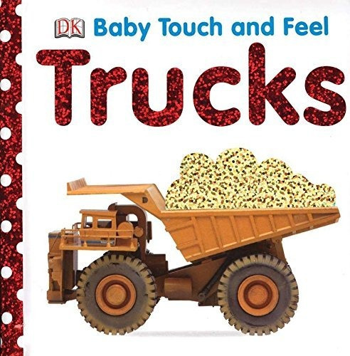Book : Baby Touch And Feel Trucks - Dk