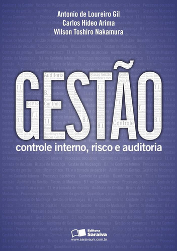 Gestão: Controle interno, risco e auditoria, de Gil, Antonio De Loureiro. Editora Saraiva Educação S. A., capa mole em português, 2013
