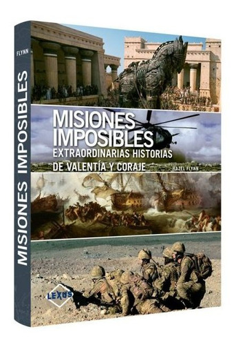 Misiones Imposibles Historias De Valentía Y Coraje / Lexus