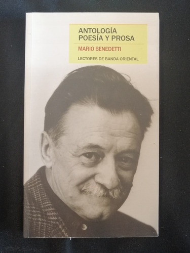 Antología, Poesía Y Prosa - Mario Benedetti 