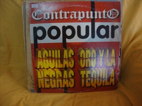 Vinilo Contrapunto Popular Aguilas Negras Oro Y Tequila C2