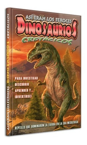 Asi Eran Feroces Dinosaurios Cretacicos - Latinbooks - Libro