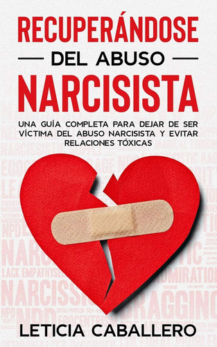 Recuperándose Del Abuso Narcisista: Una Guía Completa Para D