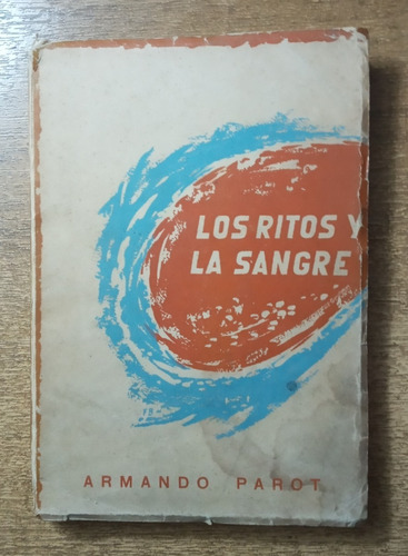 Los Ritos Y La Sangre / Armando Parot