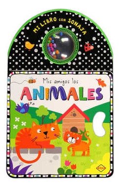 Mi Libro Con Sonaja Mis Amigos Los Animales - Lexus Editores