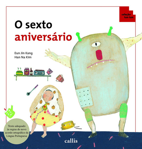 O Sexto Aniversário, de Kang, Eun Jin. Série Tan tan Callis Editora Ltda., capa mole em português, 2010