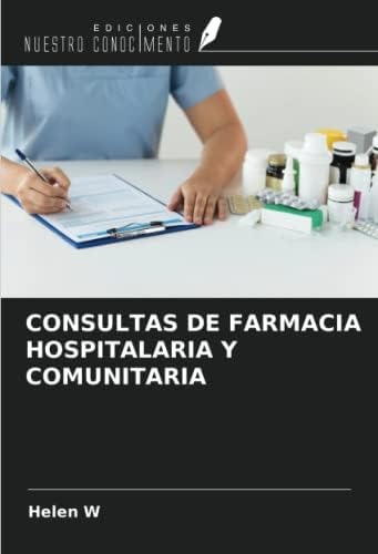 Libro: Consultas De Farmacia Hospitalaria Y Comunitaria