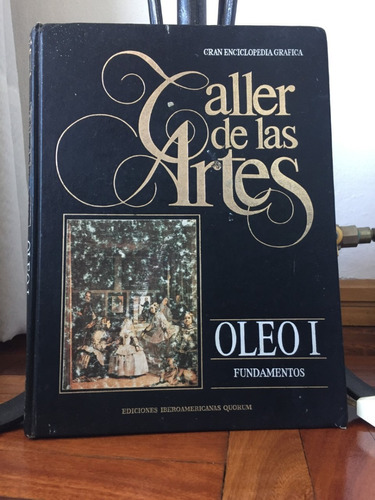 Gran Enciclopedia Grafica Taller De Las Artes Oleo 1 Fundame