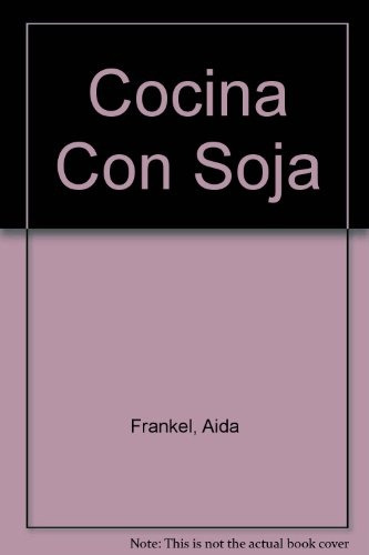 Cocina Con Soja - Aída María Frankel