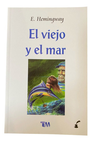 El Viejo Y El Mar. Ernest Hemingway, De Ernest Hemingway. Grupo Editorial Tomo, Tapa Blanda En Español