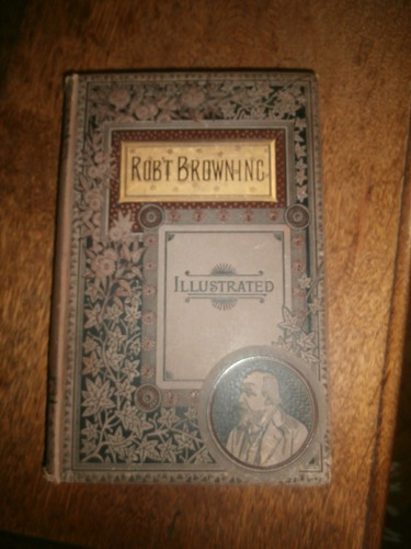 Robert Browning Illustrated - The Poetical Works - 1887  H03