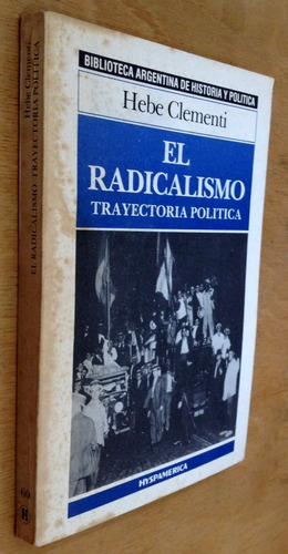 El Radicalismo Trayectoria Politica - Clementi - Hyspamerica