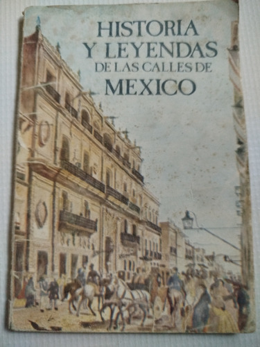 Historia Y Leyendas De Las Calles De México Gómez Y Gómez