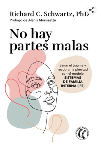 No Hay Partes Malas Tapa Blanda - Richard C. Schwartz