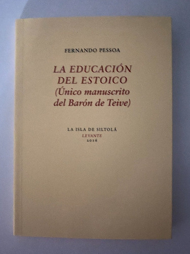 La Educación Del Estoico -  Fernando Pessoa