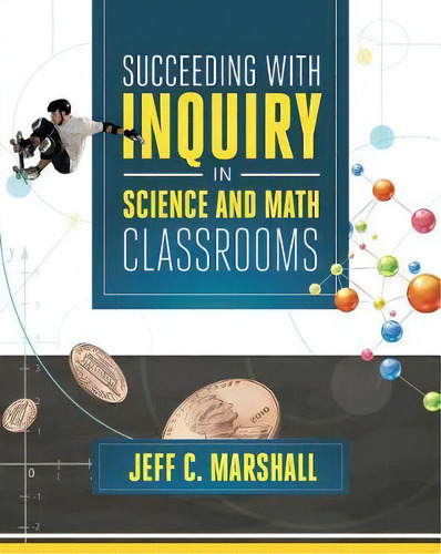 Succeeding With Inquiry In Science And Math Classroom, De Jeff C Marshall. Editorial Ascd, Tapa Blanda En Inglés