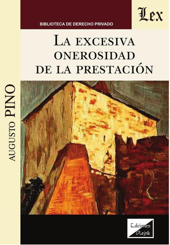 Excesiva Onerosidad De La Prestación - Augusto Pino