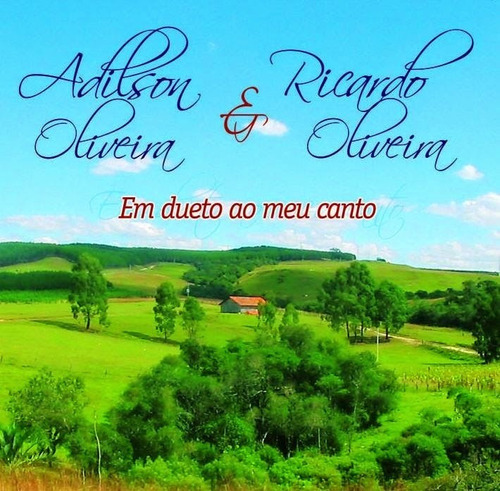Cd - Adilson Oliveira & Ricardo Oliveira - Em Dueto Ao Meu C