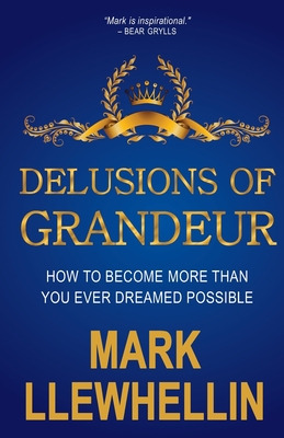 Libro Delusions Of Grandeur: How To Become More Than You ...