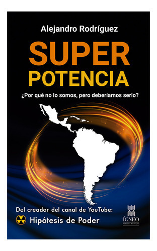 Superpotencia, De Alejandro Rodríguez