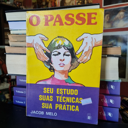 O Passe Seu Estudo Suas Técnicas Sua Prática  - Jacob Melo