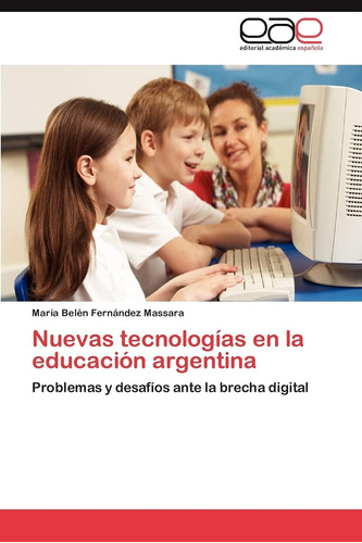 Libro: Nuevas Tecnologías En La Educación Argentina: Problem