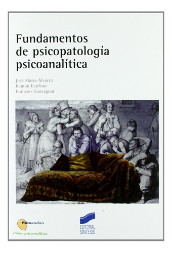 Fundamentos De Psicopatología Psicoanalítica Alvarez, J.m.