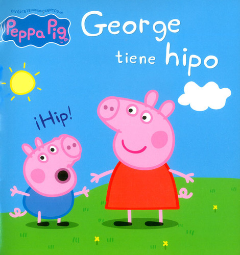 George tiene hipo, de Varios autores. Serie 9588892771, vol. 1. Editorial Penguin Random House, tapa blanda, edición 2017 en español, 2017