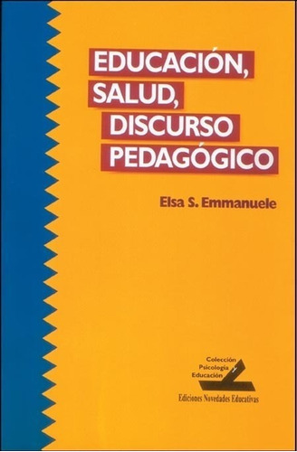 Educación, Salud, Discurso Pedagógico - Elsa S. Emmanuele