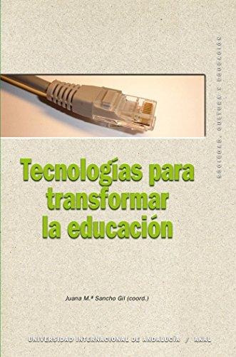 TECNOLOGIAS PARA TRANSFORMAR LA EDUCACION, de JUANA SANCHO GIL. Editorial Akal en español, 2001