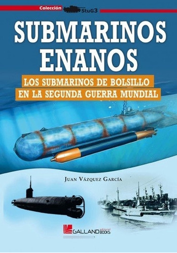 Libro Submarinos Enanos Submarinos De Bolsillo - Juan Vaz...