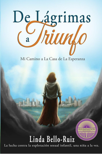 Libro: De Lágrimas A Triunfo: Mi Camino A La Casa De La Espe