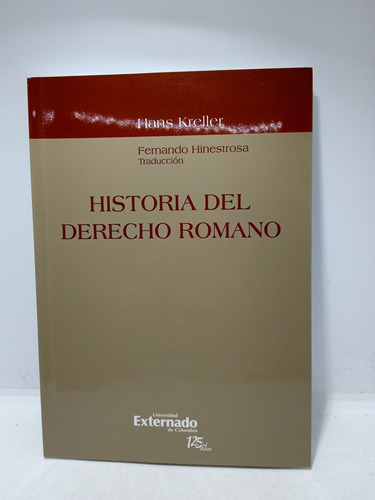 Historia Del Derecho Romano - Hans Kreller - Externado