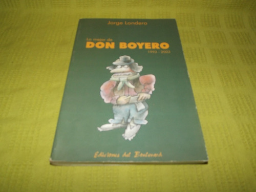 Lo Mejor De Don Boyero (1993-2003) - Jorge Londero