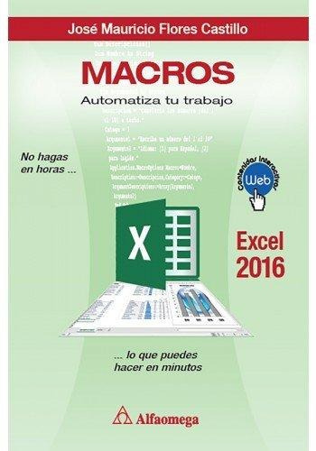 Libro Macros Automatiza Tu Trabajo Excel 2016 Alfaomega