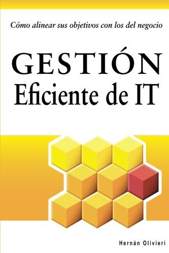 Libro : Gestion Eficiente De It: Como Alinear Sus Objetiv...