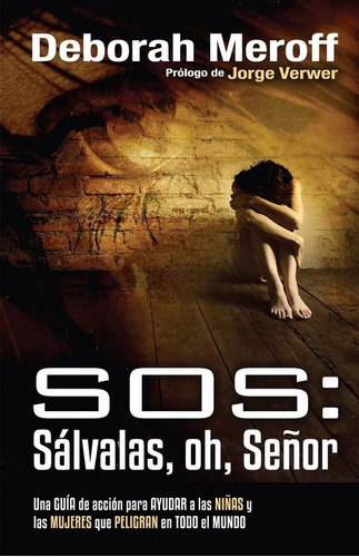 Sos: Sálvalas, Oh, Señor, De Deborah Meroff. Editorial Unilit En Español