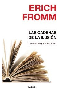 Cadenas De La Ilusion, Las - Erich Fromm