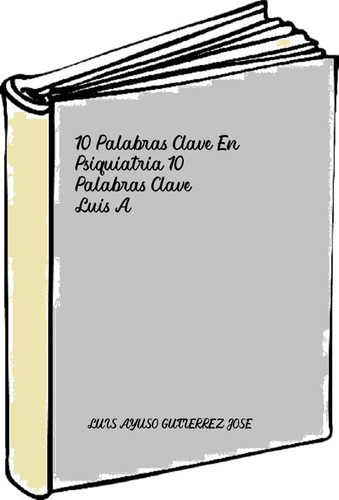 10 Palabras Clave En Psiquiatria 10 Palabras Clave  - Luis A