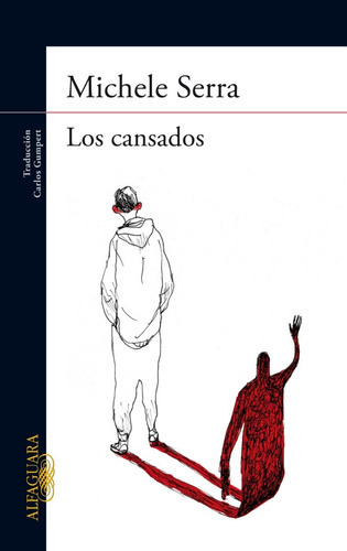 Los Cansados, De Serra, Michele. Editorial Alfaguara, Tapa Blanda En Español