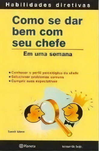 Como Se Dar Bem Com O Seu Chefe - Habilidades Diretivas, De Man. Editora Planeta Do Brasil, Capa Mole, Edição 1 Em Português, 2005
