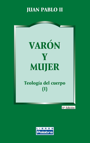 Libro Varón Y Mujer San Juan Pablo 2 Teologia Del Cuerpo